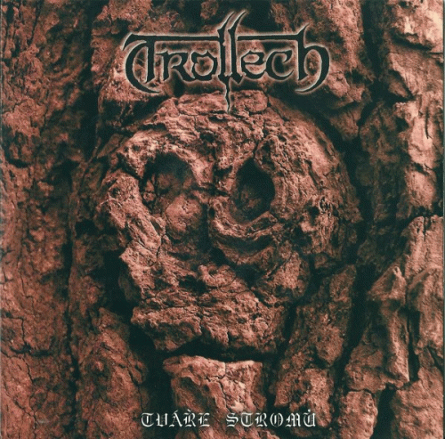 Trollech : Tvare Stromu